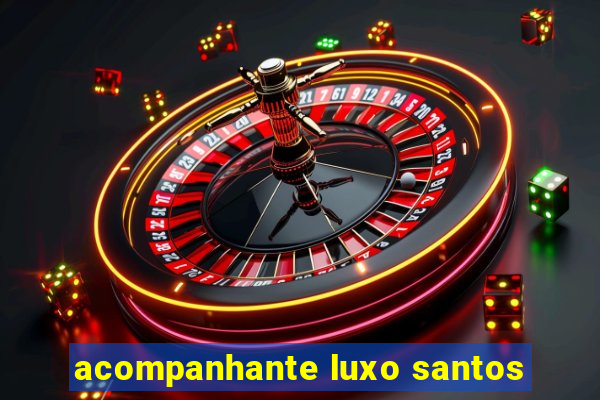 acompanhante luxo santos