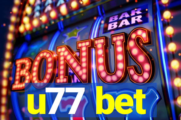 u77 bet