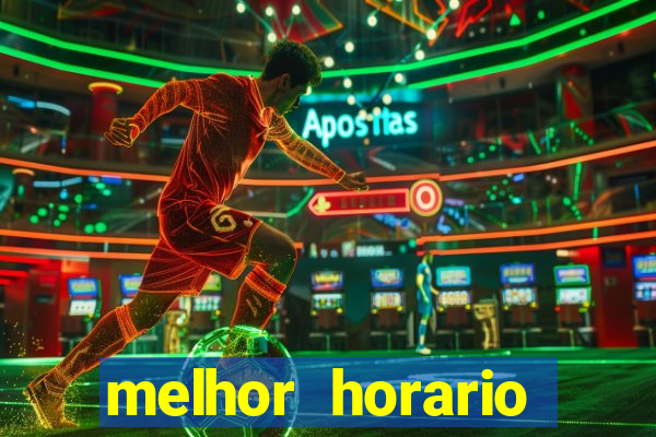 melhor horario jogar fortune tiger