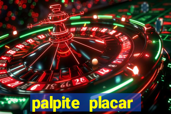 palpite placar exato de hoje