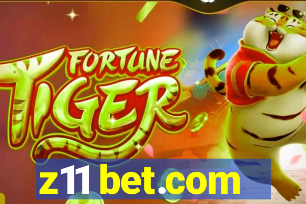 z11 bet.com