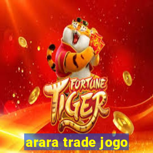 arara trade jogo