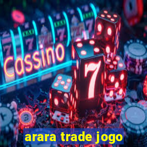 arara trade jogo