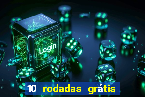 10 rodadas grátis fortune tiger