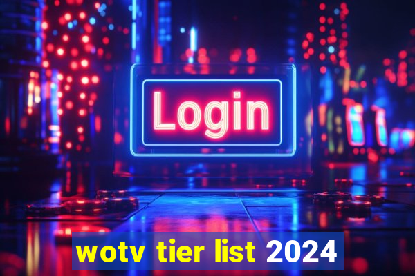 wotv tier list 2024