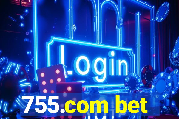 755.com bet