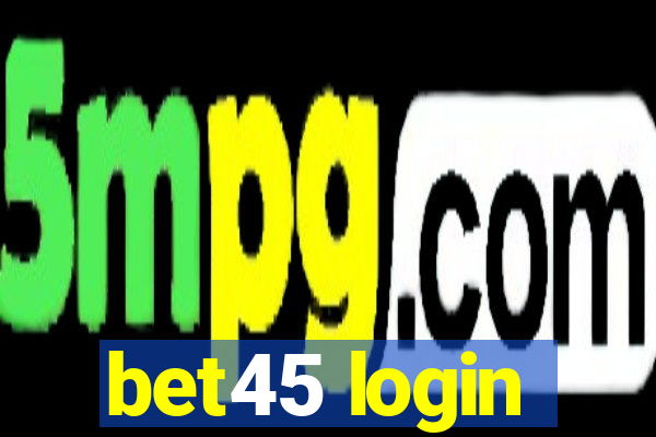 bet45 login