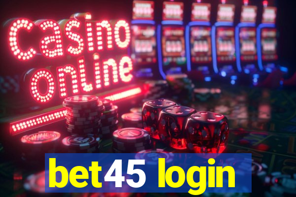 bet45 login