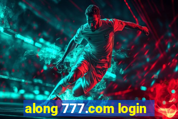 along 777.com login