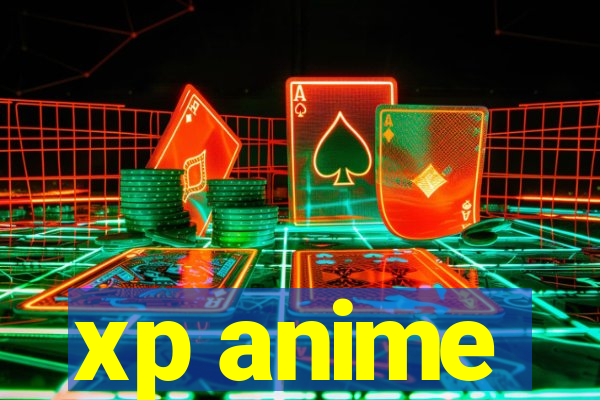 xp anime