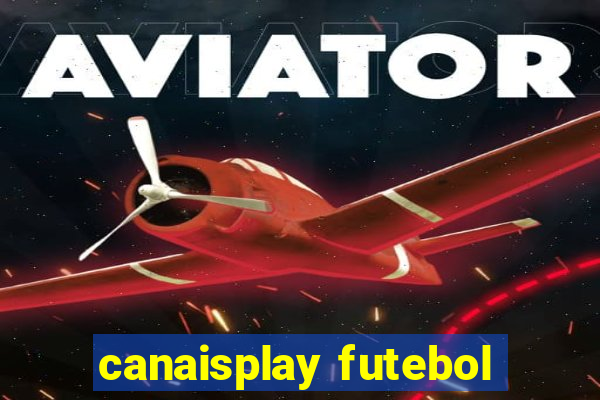 canaisplay futebol