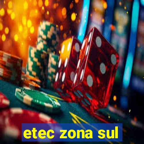 etec zona sul