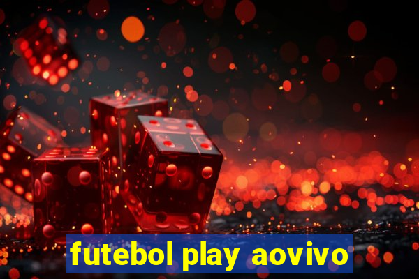 futebol play aovivo