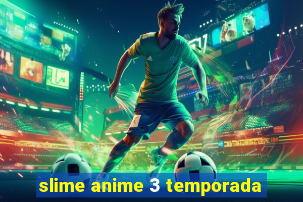 slime anime 3 temporada