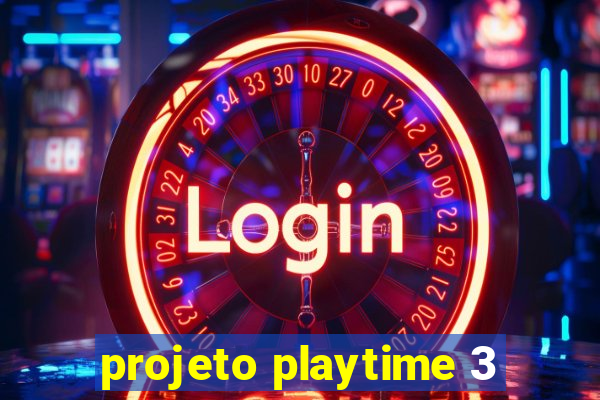 projeto playtime 3