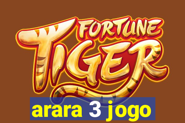 arara 3 jogo