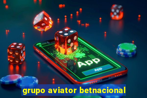 grupo aviator betnacional