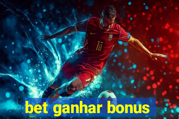 bet ganhar bonus