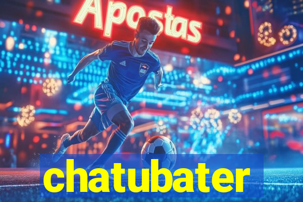 chatubater