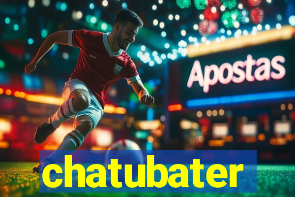 chatubater