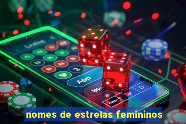 nomes de estrelas femininos