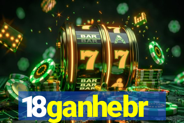 18ganhebr