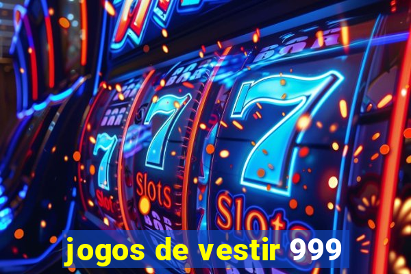 jogos de vestir 999