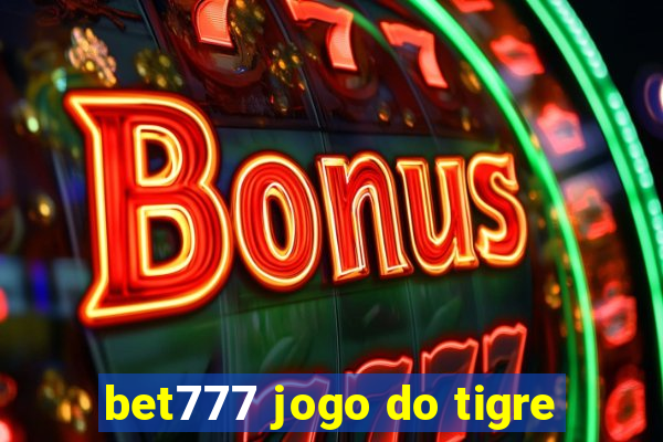 bet777 jogo do tigre