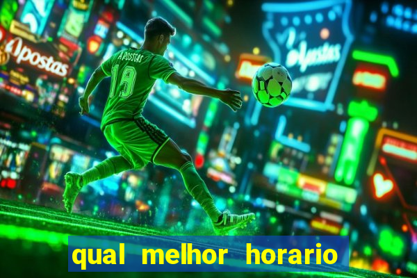 qual melhor horario para jogar fortune dragon