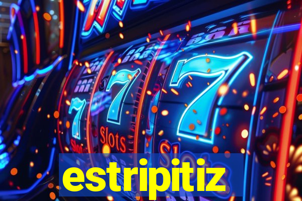 estripitiz