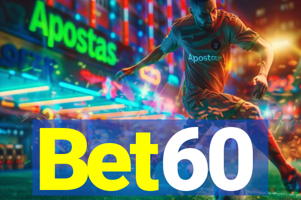 Bet60