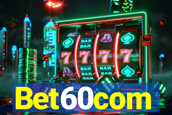 Bet60com