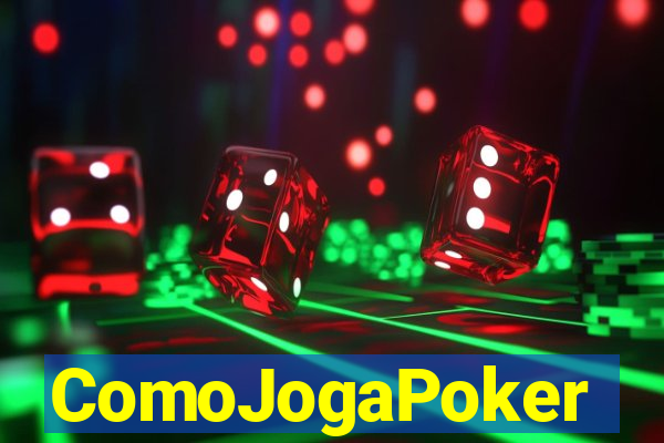 ComoJogaPoker