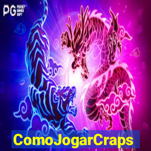 ComoJogarCraps