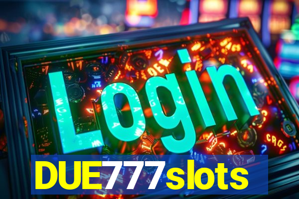 DUE777slots