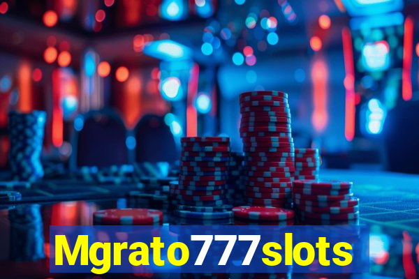 Mgrato777slots