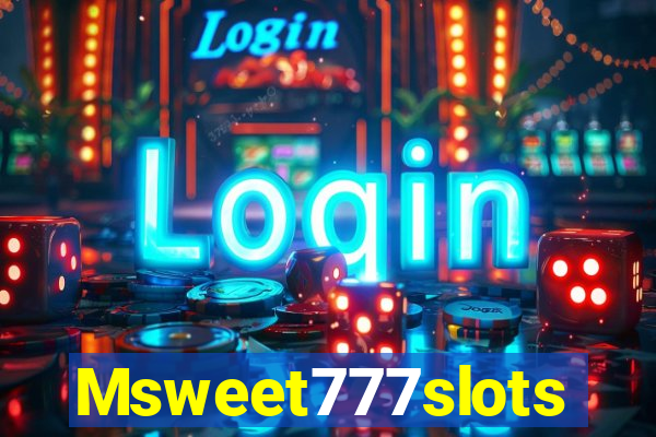 Msweet777slots