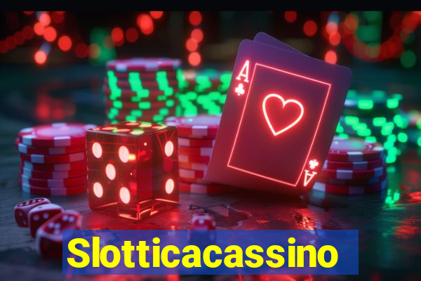 Slotticacassino