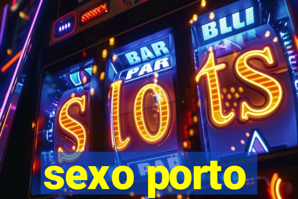 sexo porto