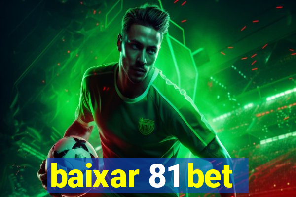 baixar 81 bet