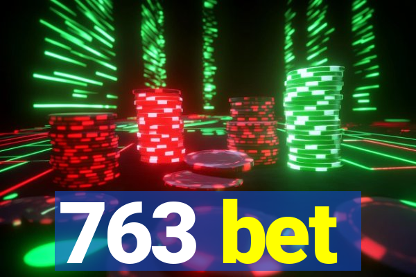 763 bet