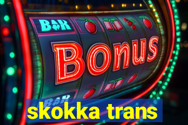 skokka trans