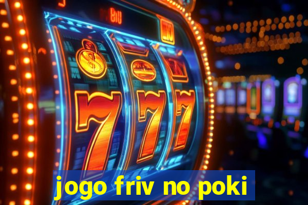 jogo friv no poki