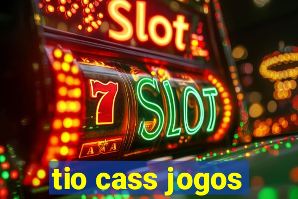 tio cass jogos