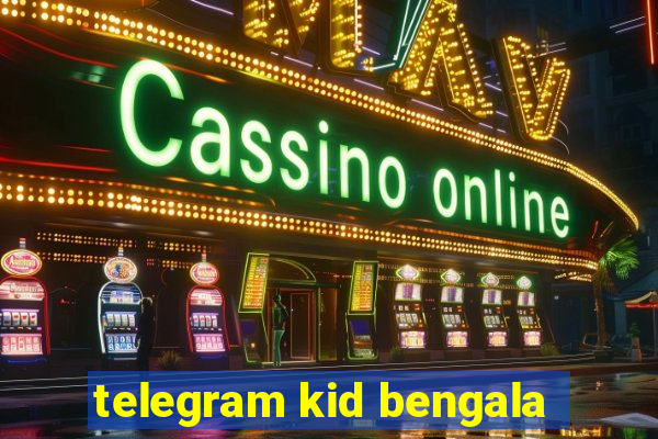 telegram kid bengala