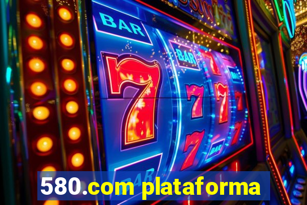 580.com plataforma