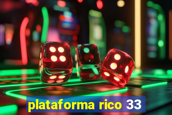 plataforma rico 33