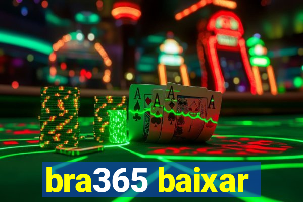 bra365 baixar