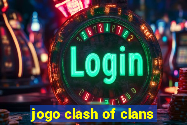 jogo clash of clans