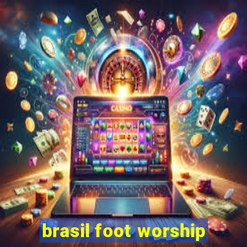 brasil foot worship